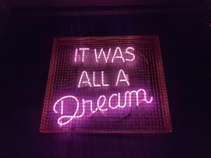 It was all a dream neon sign